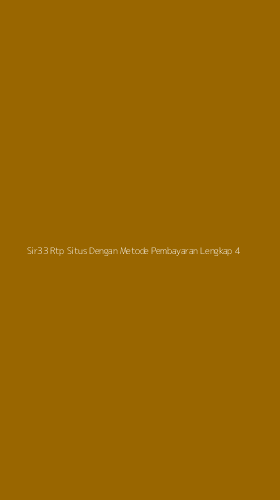 Tampilan Antarmuka Aplikasi Sir33 Rtp Situs Dengan Metode Pembayaran Lengkap - 4
