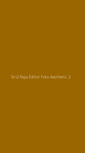 Tampilan Antarmuka Aplikasi Siri2 Raja Editor Foto Aesthetic - 2