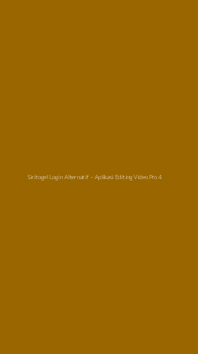 Tampilan Antarmuka Aplikasi Siritogel Login Alternatif - Aplikasi Editing Video Pro - 4