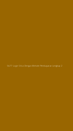 Tampilan Antarmuka Aplikasi Sis77 Login Situs Dengan Metode Pembayaran Lengkap - 2