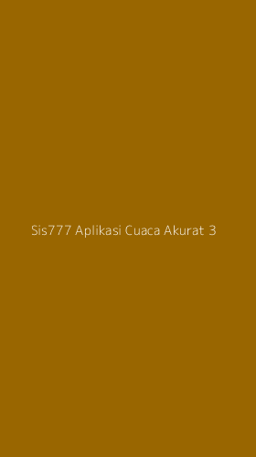 Tampilan Antarmuka Aplikasi Sis777 Aplikasi Cuaca Akurat - 3