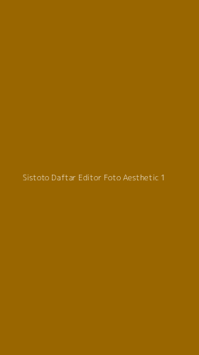 Tampilan Antarmuka Aplikasi Sistoto Daftar Editor Foto Aesthetic - 1