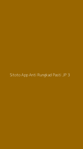 Tampilan Antarmuka Aplikasi Sitoto App Anti Rungkad Pasti Jp - 3