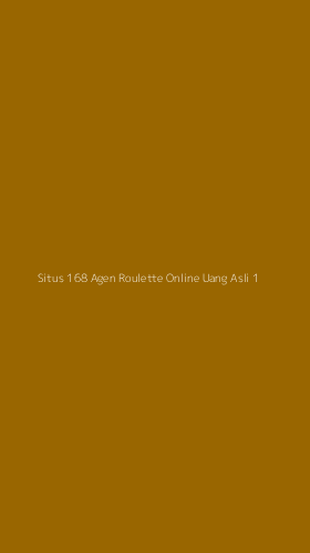 Tampilan Antarmuka Aplikasi Situs 168 Agen Roulette Online Uang Asli - 1