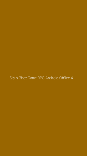 Tampilan Antarmuka Aplikasi Situs 2bet Game Rpg Android Offline - 4