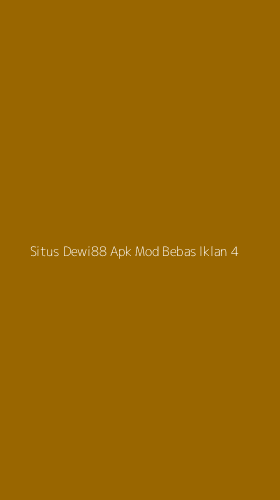 Tampilan Antarmuka Aplikasi Situs Dewi88 Apk Mod Bebas Iklan - 4