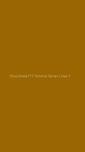 Tampilan Antarmuka Aplikasi Situs Dunia777 Tutorial Server Linux - 1