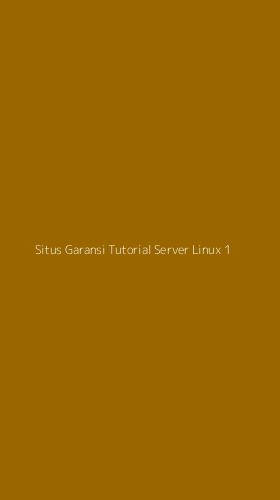 Tampilan Antarmuka Aplikasi Situs Garansi Tutorial Server Linux - 1