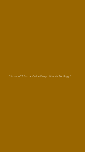 Tampilan Antarmuka Aplikasi Situs Max77 Bandar Online Dengan Winrate Tertinggi - 2