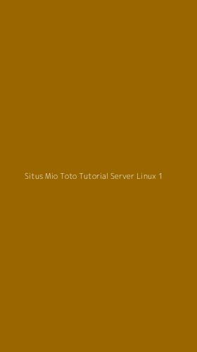 Tampilan Antarmuka Aplikasi Situs Mio Toto Tutorial Server Linux - 1