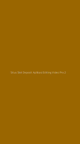 Tampilan Antarmuka Aplikasi Situs Slot Deposit Aplikasi Editing Video Pro - 2