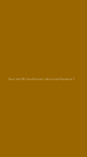 Tampilan Antarmuka Aplikasi Situs Vw108 Cara Recovery Akun Lupa Password - 1