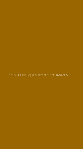 Tampilan Antarmuka Aplikasi Situs11 Link Login Alternatif Anti Nawala - 2