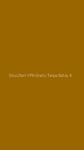 Tampilan Antarmuka Aplikasi Situs2bet Vpn Gratis Tanpa Batas - 4