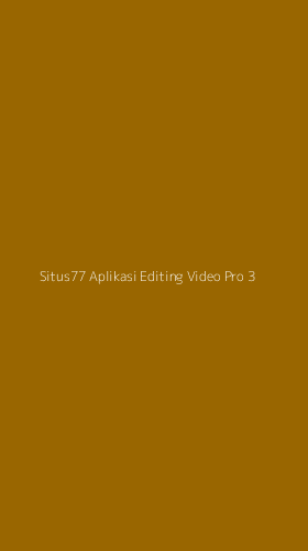 Tampilan Antarmuka Aplikasi Situs77 Aplikasi Editing Video Pro - 3