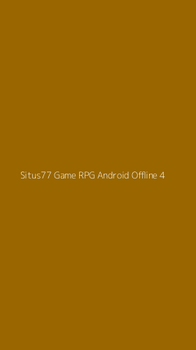 Tampilan Antarmuka Aplikasi Situs77 Game Rpg Android Offline - 4