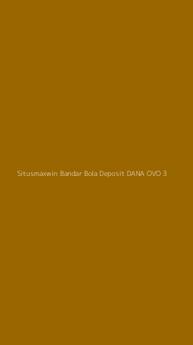 Tampilan Antarmuka Aplikasi Situsmaxwin Bandar Bola Deposit Dana Ovo - 3