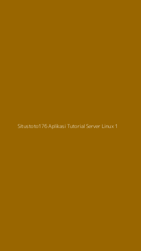 Tampilan Antarmuka Aplikasi Situstoto176 Aplikasi Tutorial Server Linux - 1
