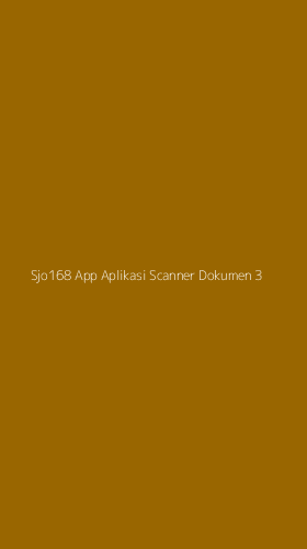 Tampilan Antarmuka Aplikasi Sjo168 App Aplikasi Scanner Dokumen - 3