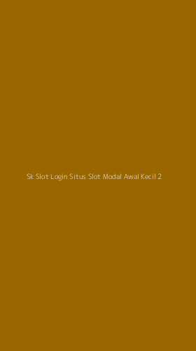 Tampilan Antarmuka Aplikasi Sk Slot Login Situs Slot Modal Awal Kecil - 2