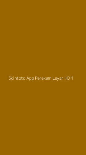 Tampilan Antarmuka Aplikasi Skintoto App Perekam Layar Hd - 1