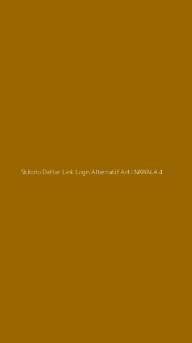 Tampilan Antarmuka Aplikasi Skitoto Daftar Link Login Alternatif Anti Nawala - 4