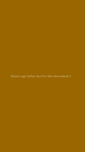 Tampilan Antarmuka Aplikasi Skitoto Login Daftar Akun Pro Slot Internasional - 3