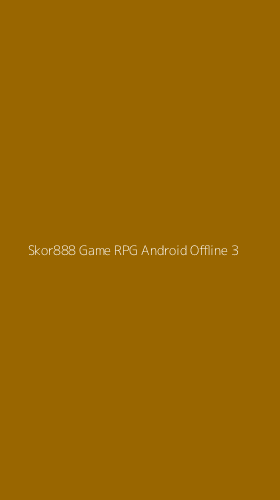 Tampilan Antarmuka Aplikasi Skor888 Game Rpg Android Offline - 3