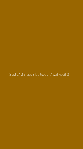 Tampilan Antarmuka Aplikasi Skot212 Situs Slot Modal Awal Kecil - 3