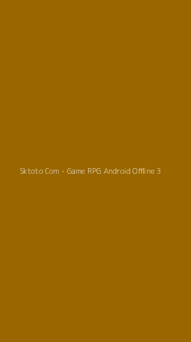 Tampilan Antarmuka Aplikasi Sktoto Com - Game RPG Android Offline - 3