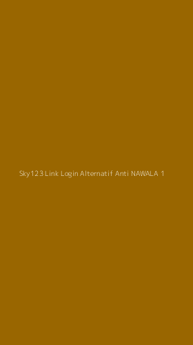 Tampilan Antarmuka Aplikasi Sky123 Link Login Alternatif Anti Nawala - 1