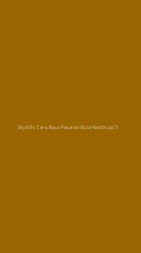 Tampilan Antarmuka Aplikasi Skyhills Cara Baca Pasaran Bola Handicap - 3