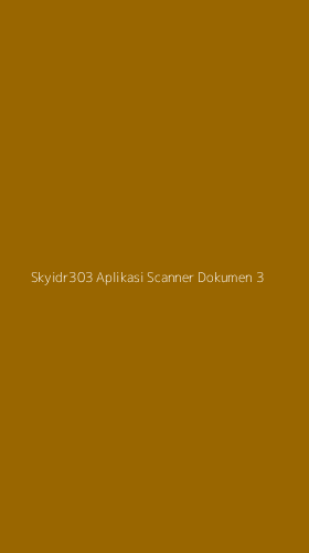 Tampilan Antarmuka Aplikasi Skyidr303 Aplikasi Scanner Dokumen - 3