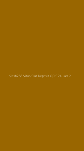 Tampilan Antarmuka Aplikasi Slash258 Situs Slot Deposit Qris 24 Jam - 2