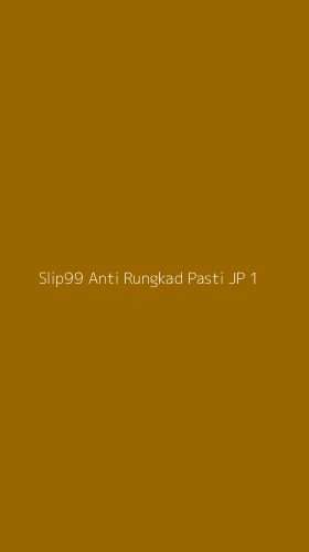 Tampilan Antarmuka Aplikasi Slip99 Anti Rungkad Pasti Jp - 1