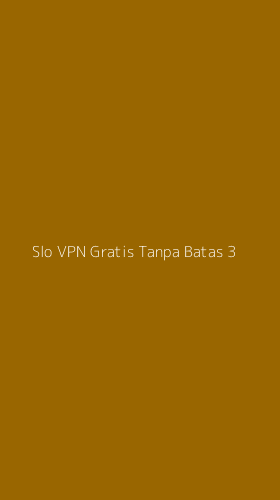 Tampilan Antarmuka Aplikasi Slo Vpn Gratis Tanpa Batas - 3