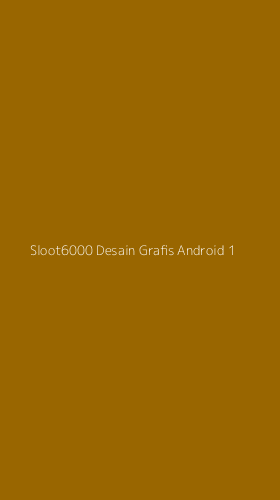 Tampilan Antarmuka Aplikasi Sloot6000 Desain Grafis Android - 1