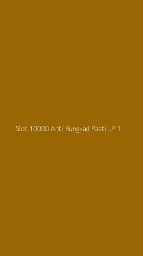 Tampilan Antarmuka Aplikasi Slot 10000 Anti Rungkad Pasti Jp - 1