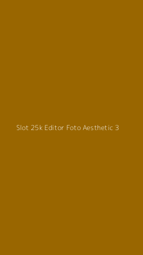 Tampilan Antarmuka Aplikasi Slot 25k Editor Foto Aesthetic - 3