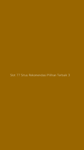Tampilan Antarmuka Aplikasi Slot 77 Situs Rekomendasi Pilihan Terbaik - 3
