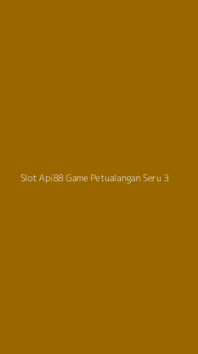 Tampilan Antarmuka Aplikasi Slot Api88 Game Petualangan Seru - 3