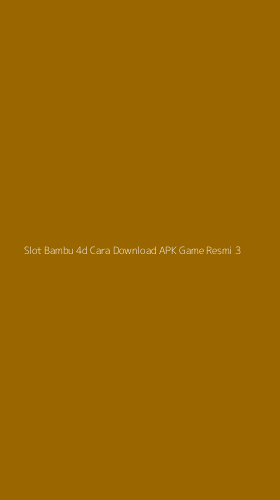 Tampilan Antarmuka Aplikasi Slot Bambu 4d Cara Download Apk Game Resmi - 3