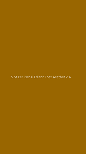 Tampilan Antarmuka Aplikasi Slot Berlisensi Editor Foto Aesthetic - 4