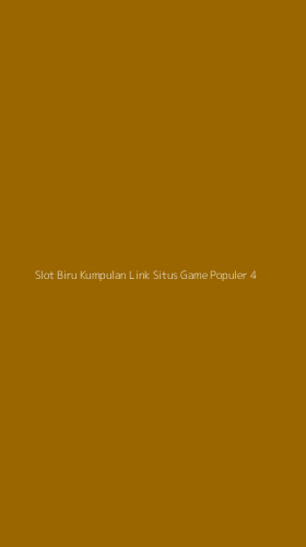 Tampilan Antarmuka Aplikasi Slot Biru Kumpulan Link Situs Game Populer - 4