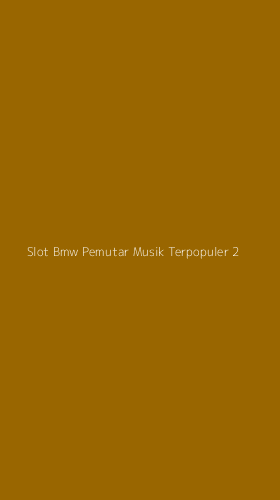 Tampilan Antarmuka Aplikasi Slot Bmw Pemutar Musik Terpopuler - 2