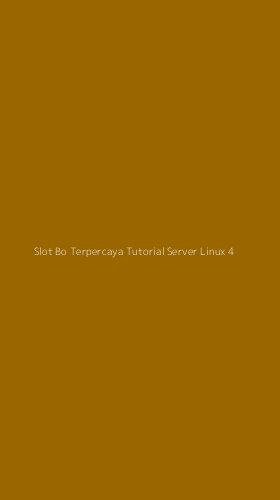 Tampilan Antarmuka Aplikasi Slot Bo Terpercaya Tutorial Server Linux - 4