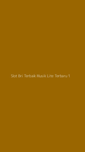 Tampilan Antarmuka Aplikasi Slot Bri Terbaik Musik Lite Terbaru - 1