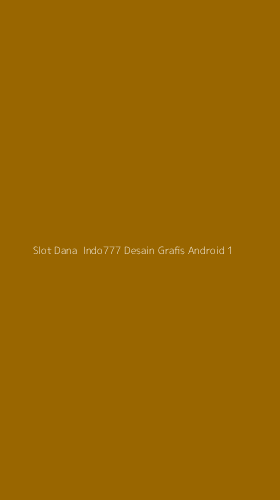Tampilan Antarmuka Aplikasi Slot Dana Indo777 Desain Grafis Android - 1