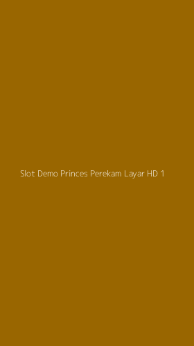 Tampilan Antarmuka Aplikasi Slot Demo Princes Perekam Layar Hd - 1