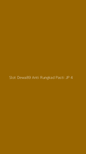 Tampilan Antarmuka Aplikasi Slot Dewa89 Anti Rungkad Pasti Jp - 4